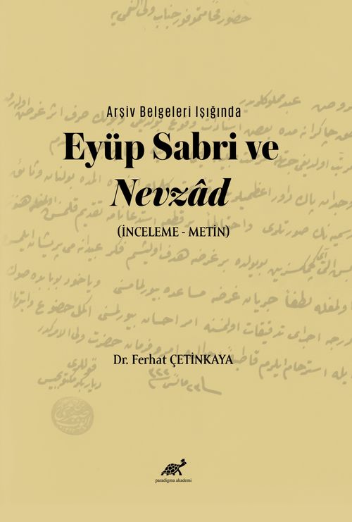 Arşiv Belgeleri Işığında Eyüp  Sabri ve Nevzad (İnceleme-Metin)