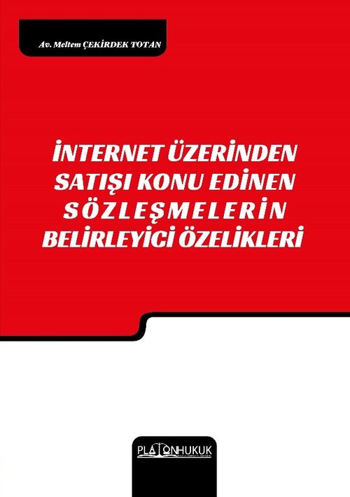 İnternet Üzerinden Satışı Konu Edinen Sözleşmelerin Belirleyici Özellikleri 