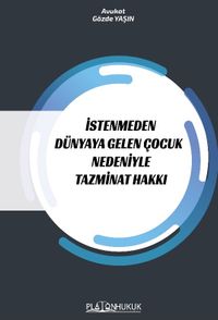İstenmeden Dünyaya Gelen Çocuk Nedeniyle Tazminat Hakkı