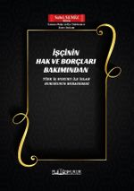 İşçinin Hak ve Borçları Bakımından Türk İş Hukuku İle İslam Hukukunun Mukayesesi 