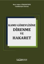 Kamu Görevlisine Hakaret ve Direnme 