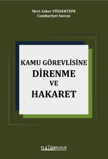 Kamu Görevlisine Hakaret ve Direnme 