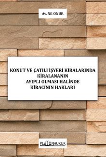 Konut ve Çatılı İşyeri Kiralarında Kiralananın Ayıplı Olması Halinde Kiracının Hakları 