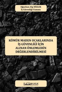 Kömür Maden Ocaklarında İş Güvenliği İçin Alınan Önlemlerin Değerlendirilmesi 