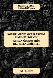 Kömür Maden Ocaklarında İş Güvenliği İçin Alınan Önlemlerin Değerlendirilmesi 