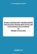 Marka Değerleme Tekniklerinin Ortaklığın Giderilmesi Davaları Kapsamında İncelenmesi Be Örnek Uygulama 