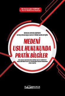 Hukuk Davalarında Genç Hukukçular ve Öğrenciler İçin Medeni Usul Hukukunda Pratik Bilgiler