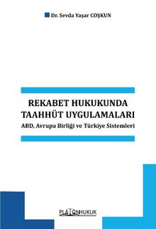 Rekabet Hukukunda Taahhüt Uygulamaları Abd, Avrupa Birliği ve Türkiye Sistemleri 