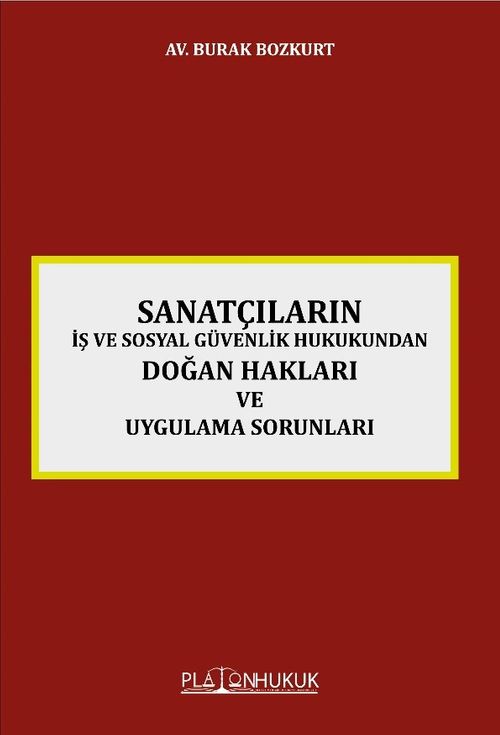 Sanatçıların İş ve Sosyal Güvenlik Hukukundan Doğan Hakları ve Uygulama Sorunları