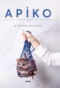 Apiko (Ciltli) & Balık Yemekleri El Kitabı 