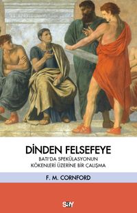 Dinden Felsefeye & Batı'da Spekülasyonun Kökenleri Üzerine Bir Çalışma