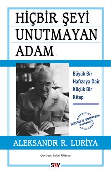 Hiçbir Şeyi Unutmayan Adam & Büyük Bir Hafızaya Dair Küçük Bir Kitap