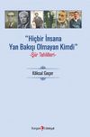 Hi&ccedil; Bir İnsana Yan Bakışı Olmayan Kimdi & Şiir Tahlilleri