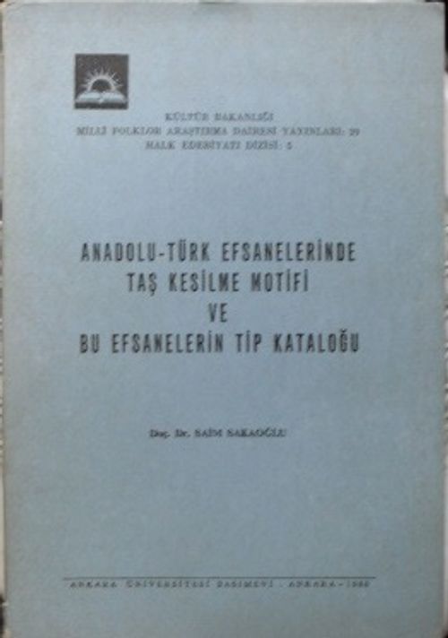 Anadolu Türk Efsanelerinde Taş Kesilme Motifi ve Bu Efsanelerin Tip Kataloğu / 36-G-10