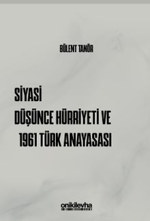 Siyasi Düşünce Hürriyeti ve 1961 Türk Anayasası