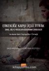 Erkekliğe Karşı Üçlü İttifak & Savaş, Göç ve Yoksulluk Kıskacındaki Erkeklikler - Ankara’daki Suriyeliler Örneği