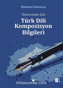 Üniversiteler için Türk Dili Kompozisyon Bilgileri