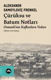 &Ccedil;&uuml;r&uuml;ksu ve Batum Notları & Osmanlı'nın Kafkaslara Vedası