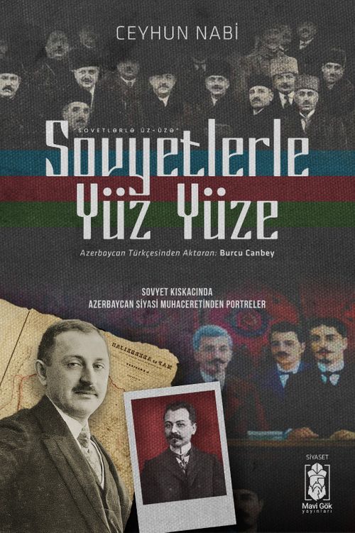 Sovyetlerle Yüz Yüze & Sovyet Kıskacında Azerbaycan Siyasi Muhaceretinden Portreler