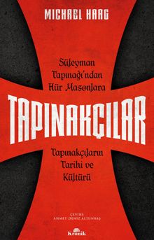 Tapınakçılar & Süleyman Tapınağı'ndan Hür Masonlara Tapınakçıların Tarihi ve Kültürü 