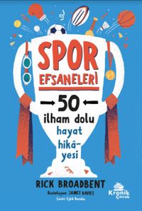 Spor Efsaneleri & 50 İlham Dolu Hayat Hikayesi
