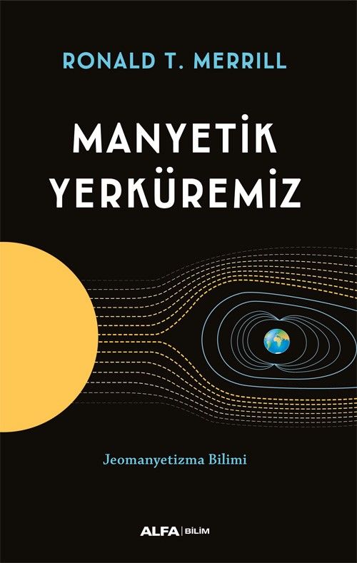 Manyetik Yerküremiz & Jeomanyetizma Bilimi