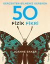 Ger&ccedil;ekten Bilmeniz Gereken 50 Fizik Fikri (Ciltli)