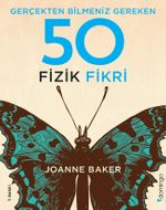 Gerçekten Bilmeniz Gereken 50 Fizik Fikri (Ciltli)