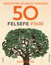 Ger&ccedil;ekten Bilmeniz Gereken 50 Felsefe Fikri (Ciltli)