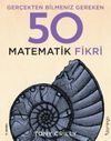 Ger&ccedil;ekten Bilmeniz Gereken 50 Matematik Fikri (Ciltli)