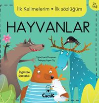 Hayvanlar / İlk Kelimelerim İlk Sözlüğüm 