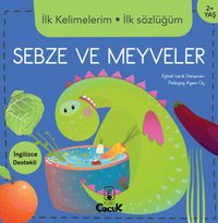 Sebze ve Meyveler / İlk Kelimelerim İlk Sözlüğüm      