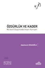 Özgürlük ve Kader Mu'tezili Düşüncede İnsan Hürriyeti