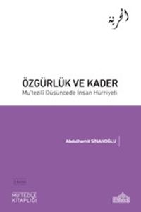 Özgürlük ve Kader Mu'tezili Düşüncede İnsan Hürriyeti