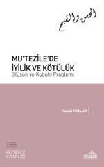 Mu‘tezile'de İyilik ve Kötülük (Hüsün ve Kubuh) Problemi