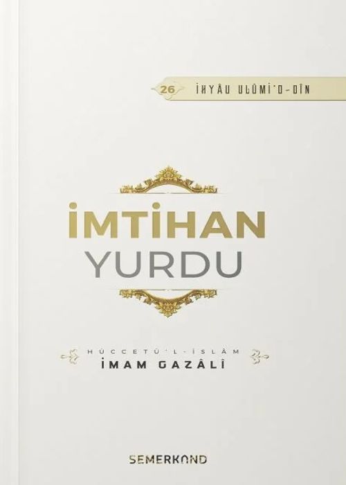 İmtihan Yurdu & İhya-u Ulumiddin