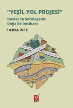 Yeşil Yol Projesi & Devlet ve Sermayenin Doğa ile İmtihanı