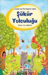 Çocuklar İçin Dini Değerler Eğitimi / Şükür Yolculuğu