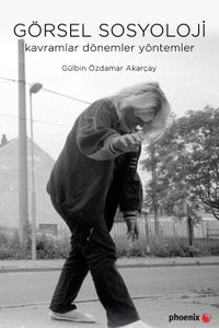 Görsel Sosyoloji & Kavramlar, Dönemler, Yöntemler