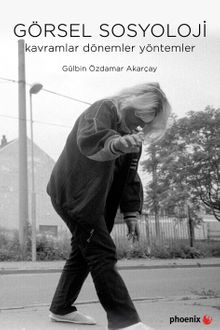 Görsel Sosyoloji & Kavramlar, Dönemler, Yöntemler