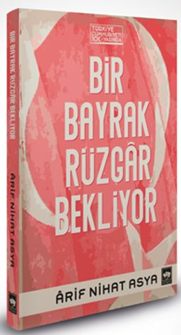 Bir Bayrak Rüzgar Bekliyor (Ciltli)