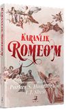 Karanlık Romeo'm (Ciltli)