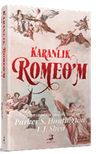 Karanlık Romeo'm (Ciltli)