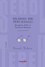 Bilimsel Bir Peri Masalı - Freud'un Aile ve Tarihsel Romanı