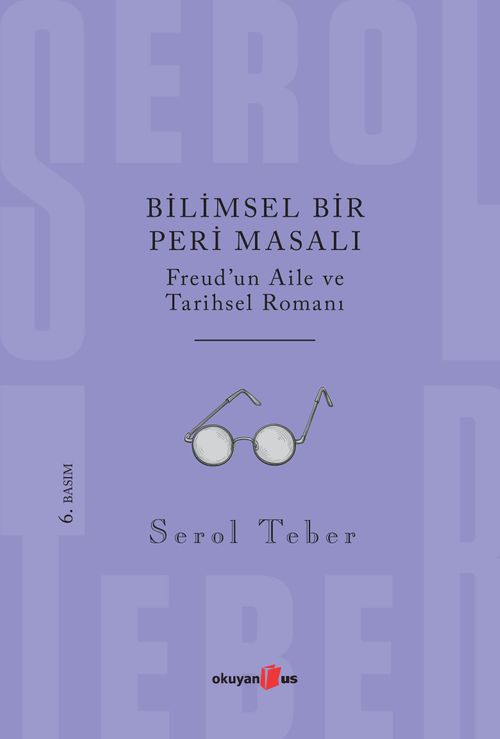 Bilimsel Bir Peri Masalı - Freud'un Aile ve Tarihsel Romanı