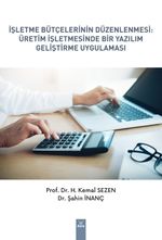İşletme Bütçelerinin Düzenlenmesi : Üretim İşletmesinde Bir Yazılım Geliştirme Uygulaması