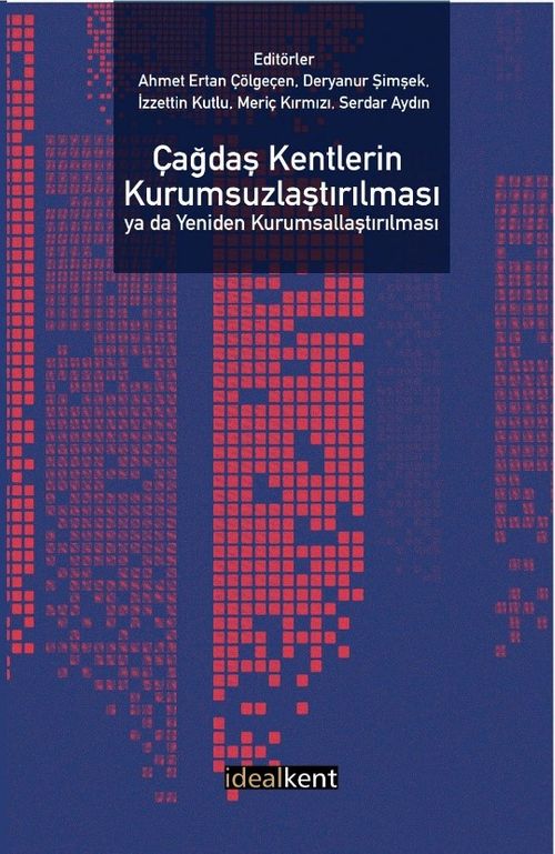 Çağdaş Kentlerin Kurumsuzlaştırılması  ya da Yeniden Kurumsallaştırılması