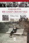Ankara’da Bir Garip Orhan Veli(Orhan Veli’nin Ankara’sı-Anılar, Mekanlar, Portreler)