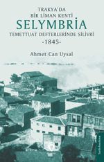 Trakya'da Bir Liman Kenti Selymbria:Temettuat Defterlerinde Silivri (1845)