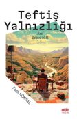 Teftiş Yalnızlığı (1. Cilt)